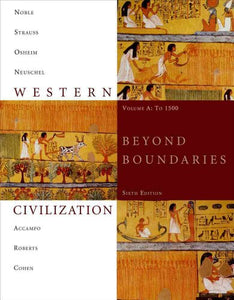 Western Civilization : Beyond Boundaries, Volume A: To 1500 