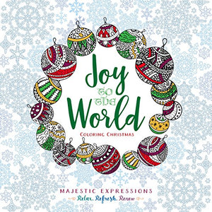 Adult Coloring Book: Joy to the World (Majestic Expressions) 