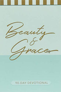 Beauty and Grace: 90-Day Devotional 