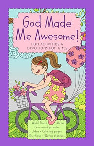 God Made Me Awesome: Fun Activities and Devotions for Girls 