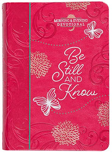 Be Still and Know: Morning and Evening Devotional 