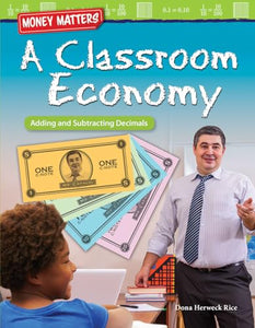 Money Matters: A Classroom Economy: Adding and Subtracting Decimals 