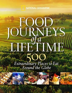 Food Journeys of a Lifetime 