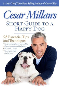 Cesar Millan's Short Guide to a Happy Dog 