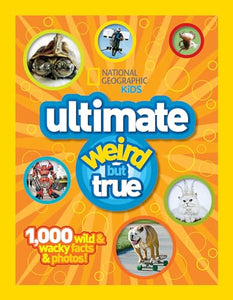 National Geographic Kids Ultimate Weird But True 