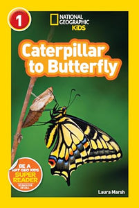 National Geographic Kids Readers: Caterpillar to Butterfly 