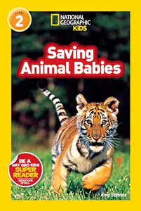 National Geographic Kids Readers: Saving Animal Babies 