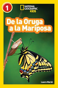 National Geographic Readers: De la Oruga a la Mariposa (Caterpillar to Butterfly) 