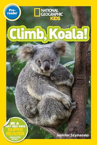 National Geographic Readers: Climb, Koala! 