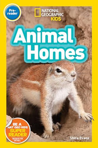 Animal Homes (National Geographic Kids Readers, Pre-Reader) 