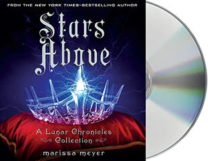 Stars Above: A Lunar Chronicles Collection 