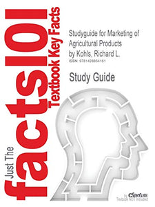 Studyguide for Marketing of Agricultural Products by Kohls, Richard L., ISBN 9780130105844 