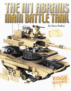 The M1 Abrams Main Battle Tank 