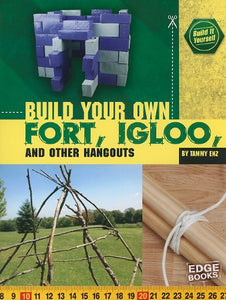 Build Your Own Fort, Igloo and Other Hangouts 