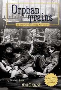 Orphan Trains: An Interactive History Adventure 