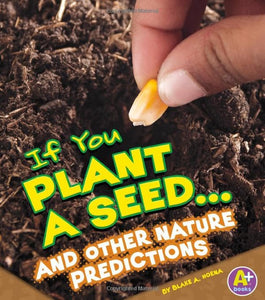 If Books If You Plant a Seed... and Other Nature Predictions 