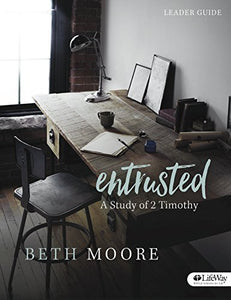 Entrusted Leader Guide: Study of 2 Timothy 