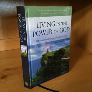 Living in the Power of God- 366 Devotions for a Powerful Life in Christ 