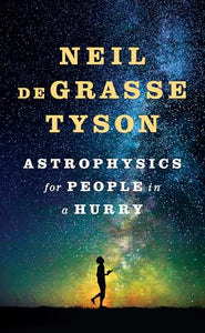 Astrophysics for People in a Hurry 