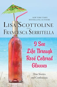 I See Life Through Rosé-Colored Glasses 