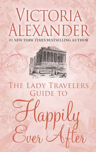 The Lady Travelers Guide to Happily Ever After 