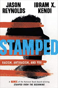 Stamped: Racism, Antiracism, and You 