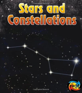 Stars and Constellations (the Night Sky: and Other Amazing Sights in Space) 