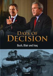 Bush, Blair, and Iraq: Days of Decision (Days of Decision) 