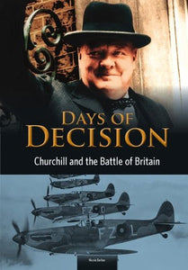 Days of Decision Churchill and the Battle of Britain Days of Decision 