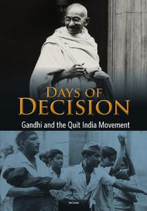 Gandhi and the Quit India Movement: Days of Decision (Days of Decision) 