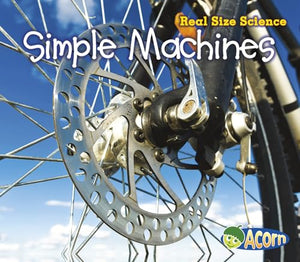 Simple Machines: Real Size Science (Real Size Science) 