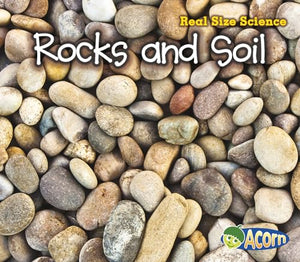 Rocks and Soil: Real Size Science (Real Size Science) 