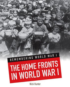 Home Fronts in World War I (Remembering World War I) 