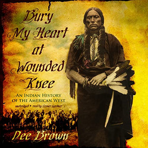 Bury My Heart at Wounded Knee 