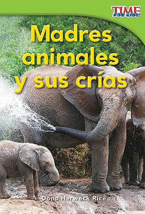 Madres animales y sus cr as (Animal Mothers and Babies) (Spanish Version) 