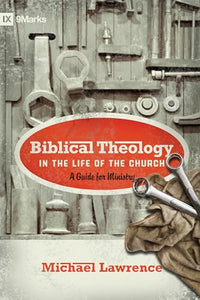 Biblical Theology in the Life of the Church 