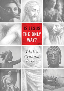 Is Jesus the Only Way? 