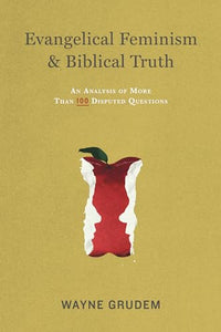 Evangelical Feminism and Biblical Truth 