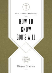 What the Bible Says about How to Know God's Will 