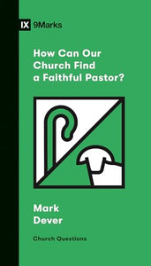 How Can Our Church Find a Faithful Pastor? 