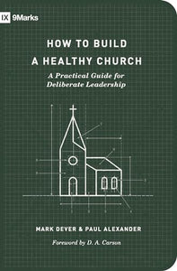 How to Build a Healthy Church 