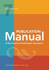 Publication Manual (OFFICIAL) 7th Edition of the American Psychological Association 