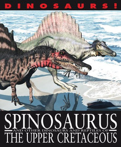 Spinosaurus and Other Dinosaurs and Reptiles from the Upper Cretaceous 