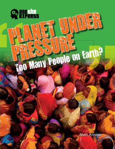 Planet Under Pressure: Too Many People on Earth? 