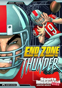 Sports Illustrated Kids Graphic Novels End Zone Thunder 