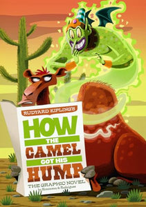 How the Camel Got His Hump 