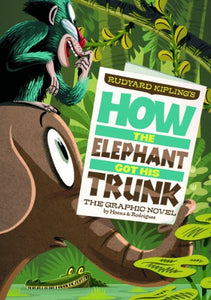 How the Elephant Got His Trunk 