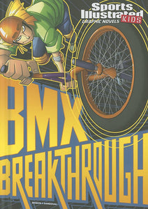 BMX Breakthrough (Sports Illustrated Kids Graphic Novels) 