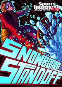 Snowboard Standoff (Sports Illustrated Kids Graphic Novels) 