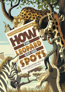 How the Leopard Got His Spots: The Graphic Novel 